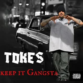 Keep it Gangsta by Tokes