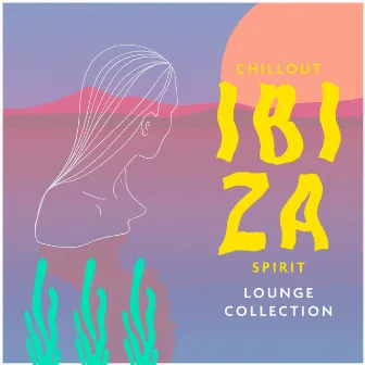 Chillout Ibiza Spirit Lounge Collection by Bar Lounge & Bossa Cafe en Ibiza