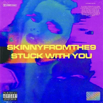 Stuck With You by Skinnyfromthe9