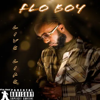 Live Life by Flo Boy