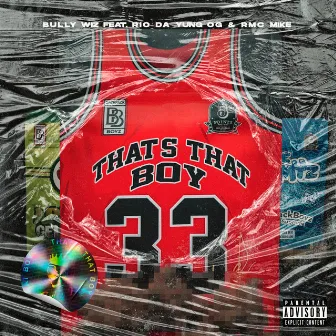 Thats That Boy by Bully Wiz