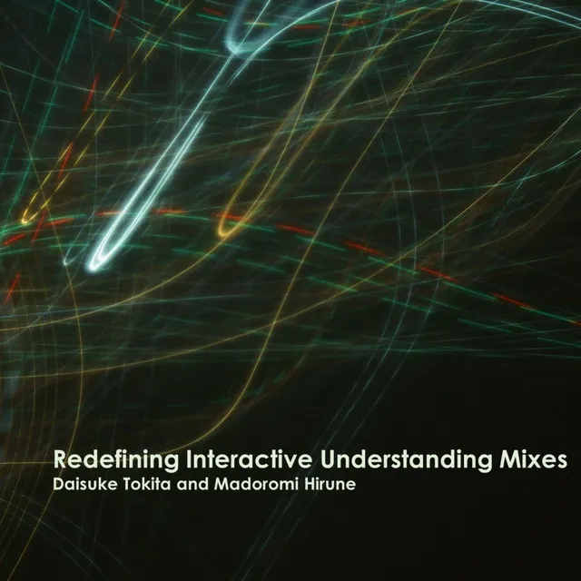 Redefining Interactive Understanding Mixes