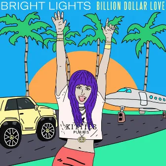 Billion Dollar Love by Bright Lights