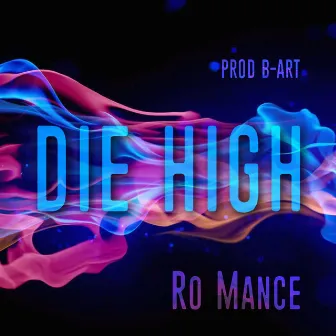 Die High by Ro Mance