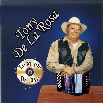 Lo Mejor de Tony de la Rosa by Tony De La Rosa