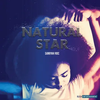 Natural Star by Saniyah Roc