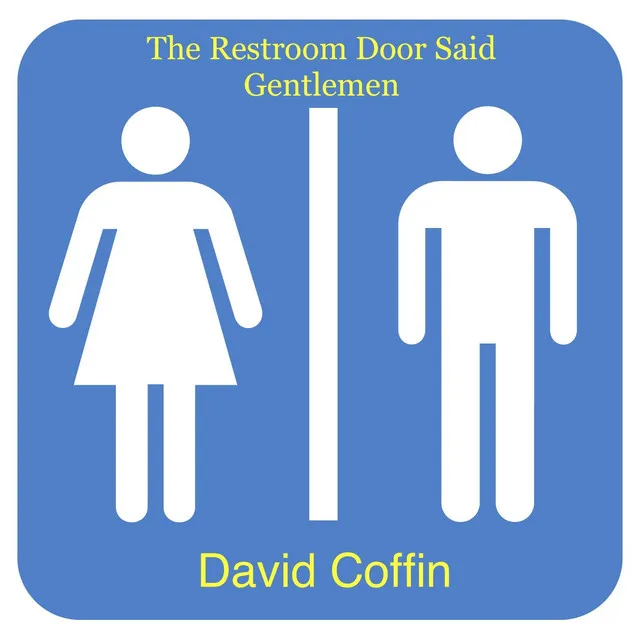 The Restroom Door Said Gentlemen