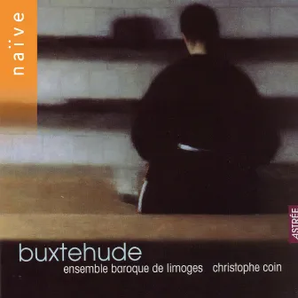 Buxtehude: Cantatas and Sonatas by Benedicte Tauran