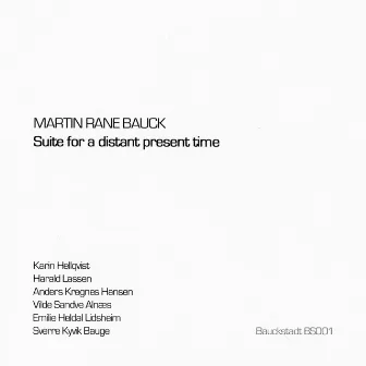 Suite for a Distant Present Time by Martin Rane Bauck