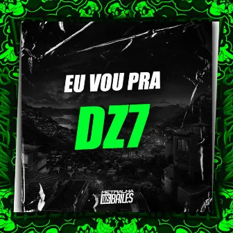 Eu Vou pra Dz7 by mc carlinhos jp