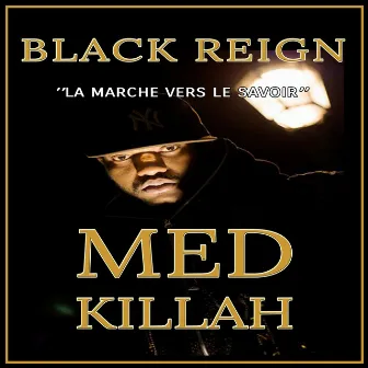 Black reign: La marche vers le savoir by Med Killah