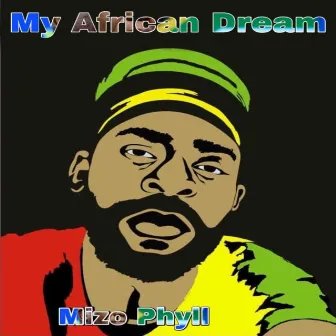 My African Dream by Mizo Phyll