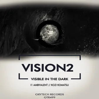 Visible in the Dark by Vision2