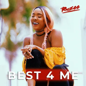 Best 4 Me by Rozee