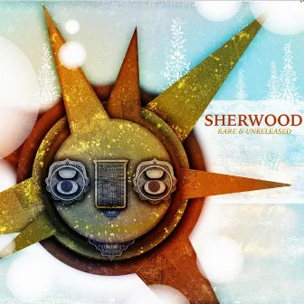 Rare & Unreleased by Sherwood