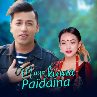 Maya Kinna Paidaina by Khuman Adhikari