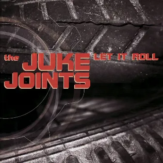 Let It Roll by The Juke Joints