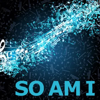 So Am I (instrumental versions) by So Am I