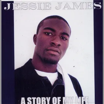 A Story of My Life by Jessie James