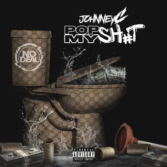 Pop My Shit by Johnney C