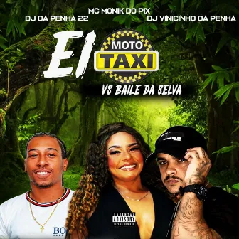 Ei Moto Taxi Vs Baile da Selva by DJ Da Penha 22