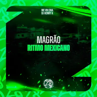 Magrão Ritmo Mexicano by DJ Henry K