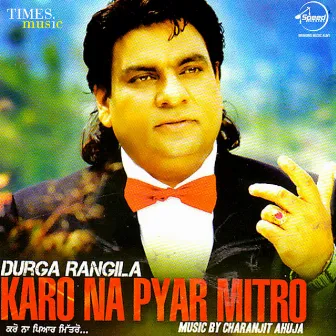 Karo Na Pyar Mitro by Durga Rangila