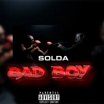 BAD BOY by Solda