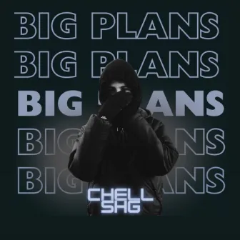 Big Plans by Chell Shg