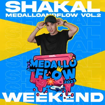 Shakal: Weekend, MEDALLOANDFLOW, Vol.2 by Shakal