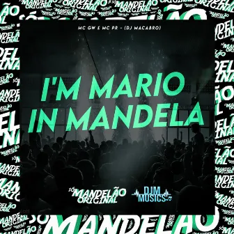 I'm Mario In Mandela by DJ MACABRO