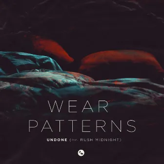 Undone (feat. Rush Midnight) by Wear Patterns