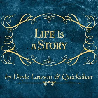 Life is a Story by Doyle Lawson & Quicksilver