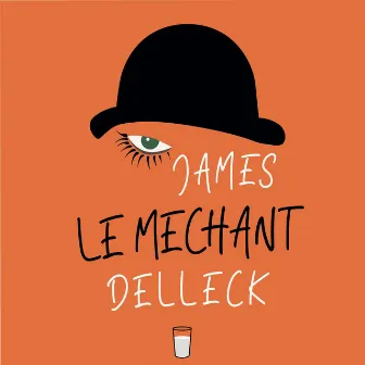 Le mechant by James Delleck