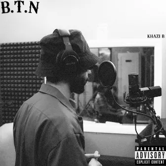 B.T.N by Khazi B