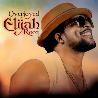 Overjoyed by Elijah Rocq