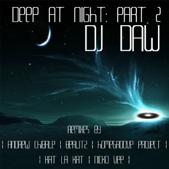 Deep at Night: part 2 by Dj Daw