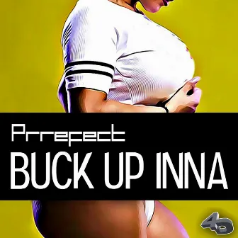 Buck up Inna by 4th Dimension Productions