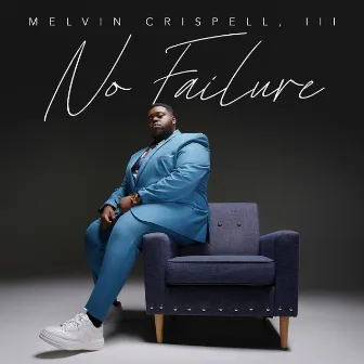 No Failure by Melvin Crispell III