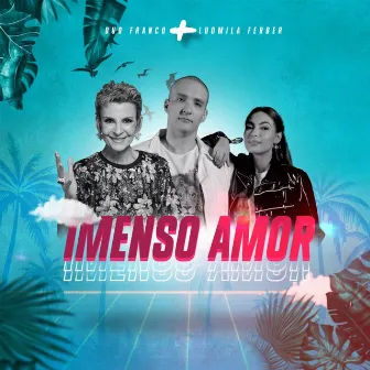 Imenso Amor by Duo Franco