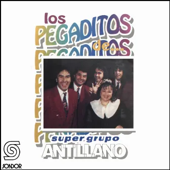 Los Pegaditos De.... by Super Grupo Antillano