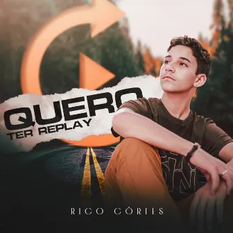 Quero Ter Replay by Rico Côrtes