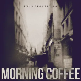 Morning Coffee by Stella Starlight Trio