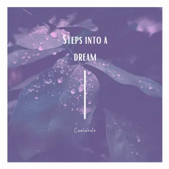 Steps into a dream by Caelando