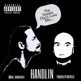 The Streets Don't Love Me by Handlin'