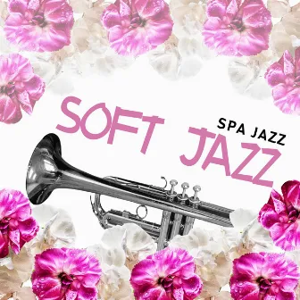 Soft Jazz by Spa Jazz