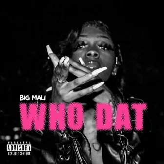 Who Dat by Big Mali