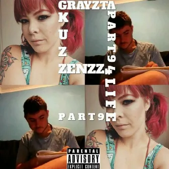 Kuzzenzz4 Life, Pt. 9 by Grayzta