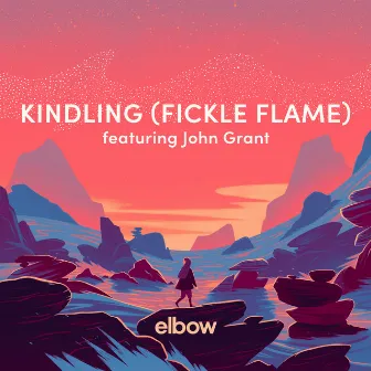 Kindling (Fickle Flame) by Elbow