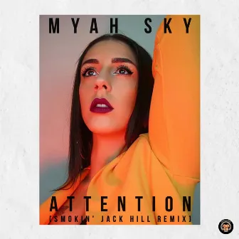 Attention (Smokin' Jack Hill Remix) by Myah Sky